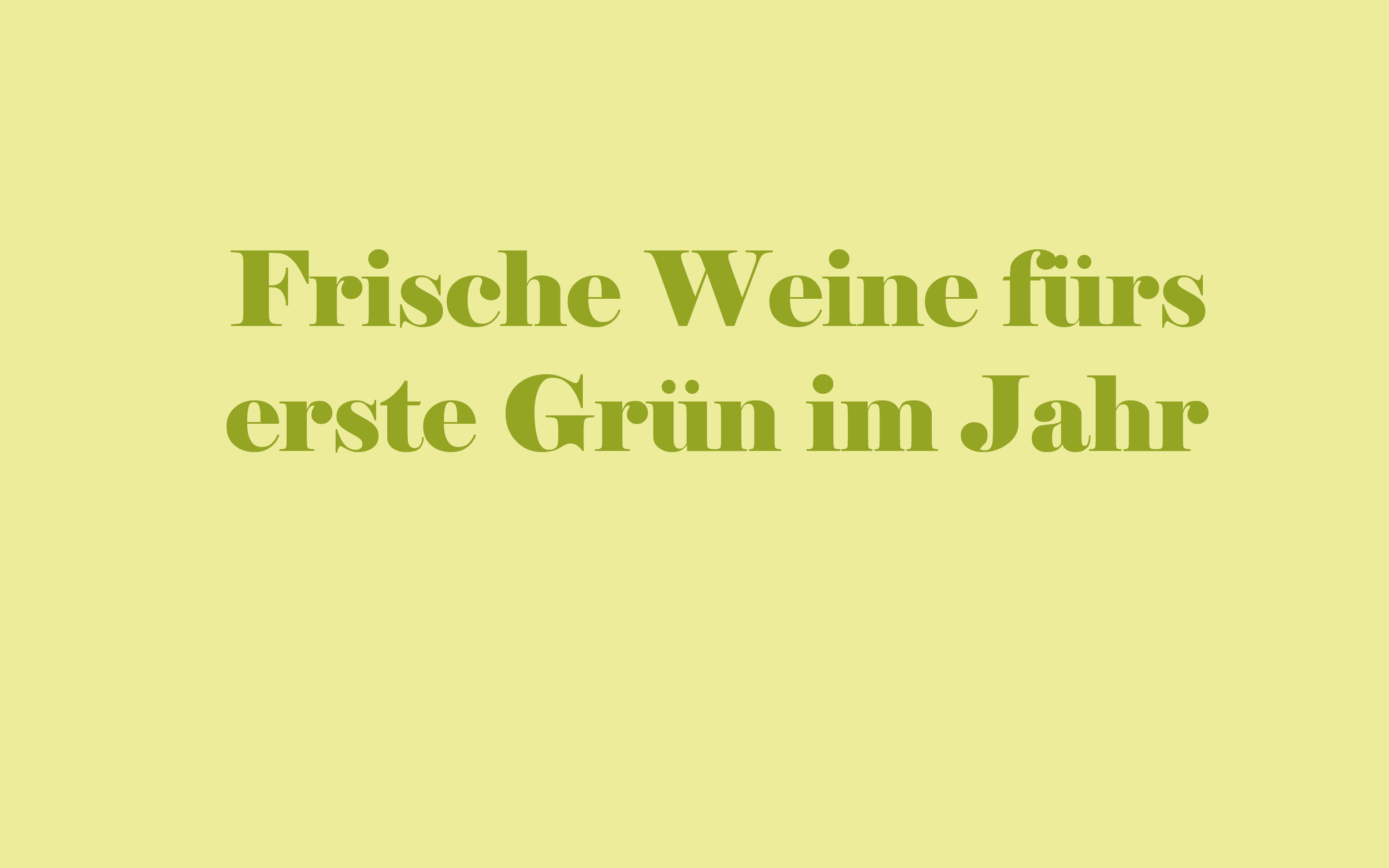 Weinprobe am 2. April 2026 - Erste Weine für das erste Grün im Jahr
