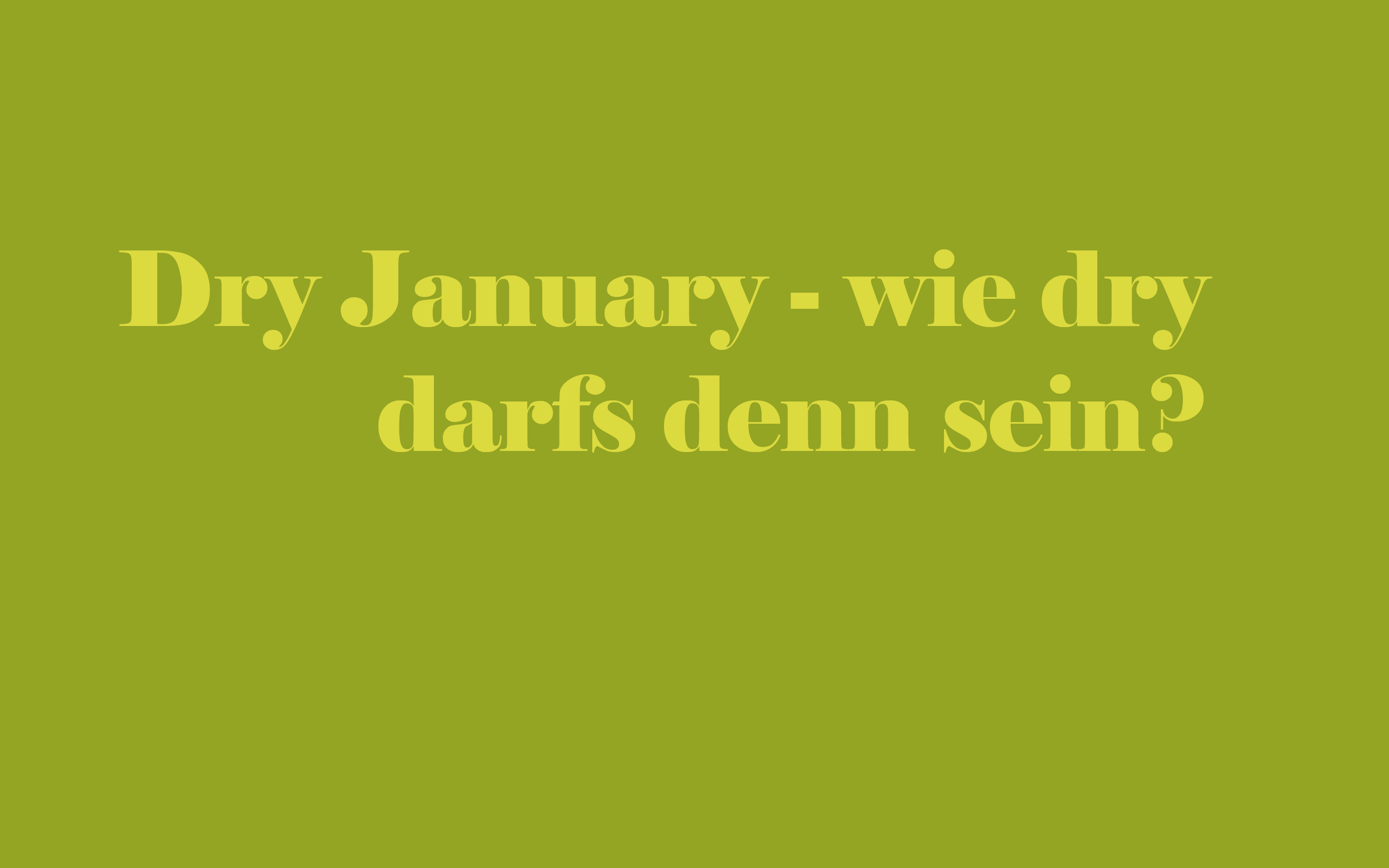Weinprobe am 8. Januar 2026 - Dry January, wie dry darf's denn sein?