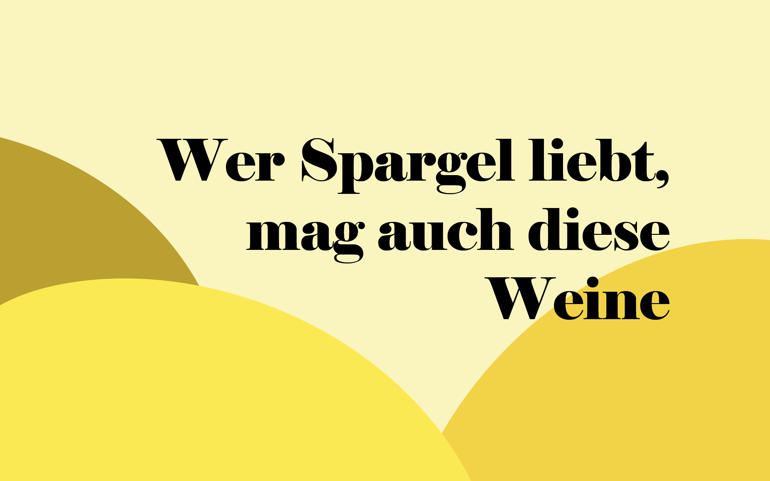 Weinprobe am 8. Mai 2025 AUSVERKAUFT wer Spargel liebt, mag auch diese Weine