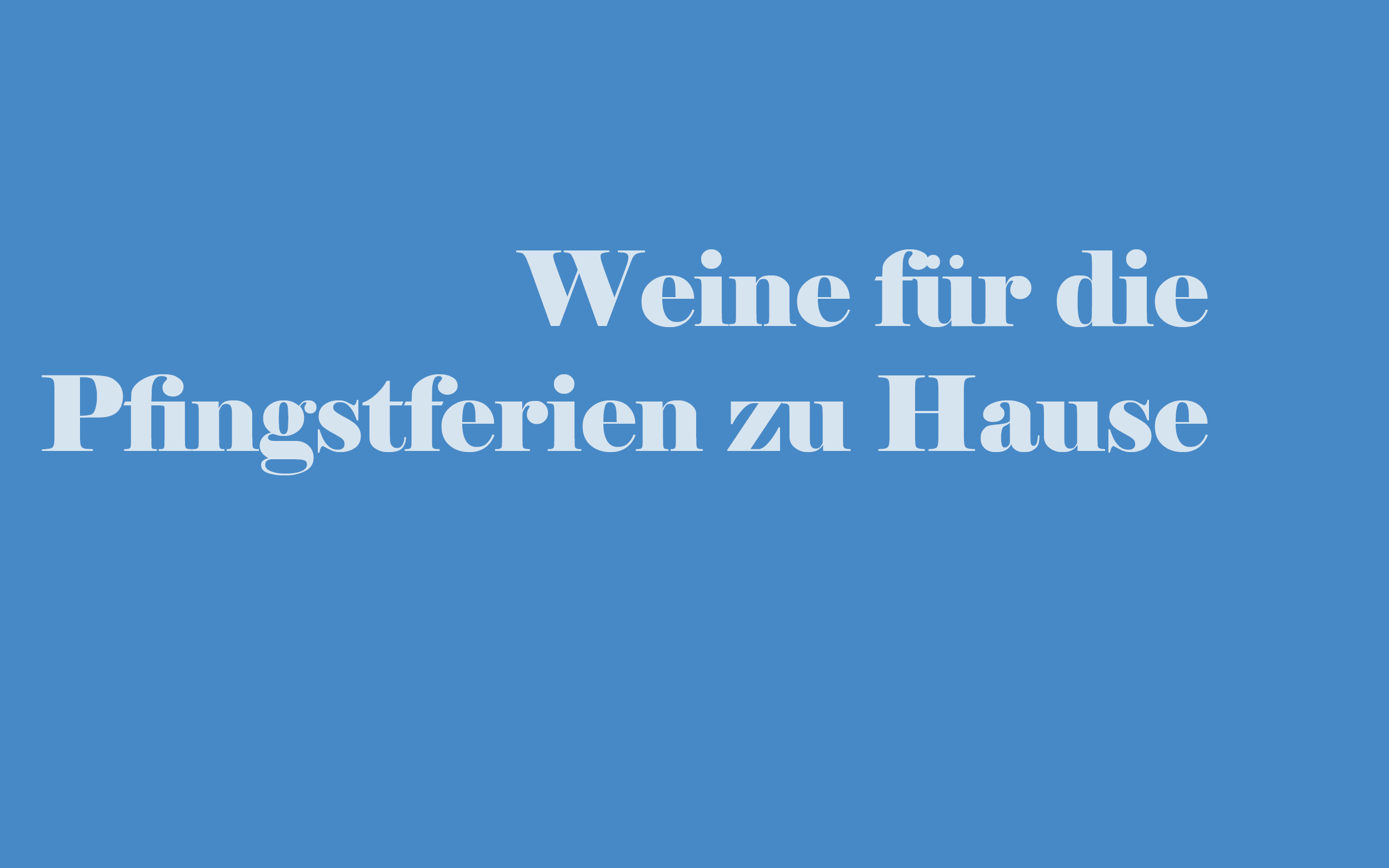 Weinprobe am 11. Juni 2026 - Weine für die Pfingstferien zu Hause